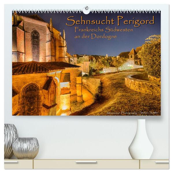Sehnsucht Perigord - Frankreichs Südwesten an der Dordogne (hochwertiger Premium Wandkalender 2024 DIN A2 quer) Kunstdruck in Hochglanz