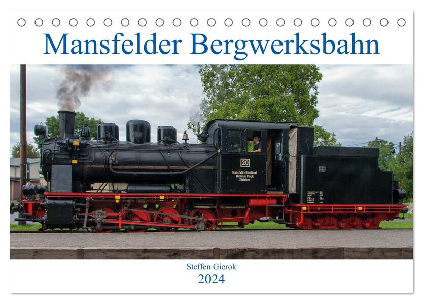 Mansfelder Bergwerksbahn (Tischkalender 2024 DIN A5 quer) CALVENDO Monatskalender