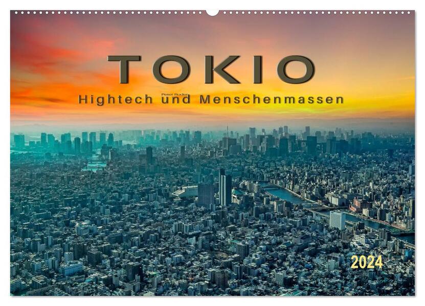 Tokio - Hightech und Menschenmassen (Wandkalender 2024 DIN A2 quer) CALVENDO Monatskalender