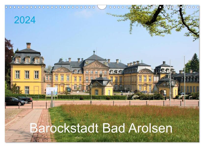 Barockstadt Bad Arolsen (Wandkalender 2024 DIN A3 quer) CALVENDO Monatskalender