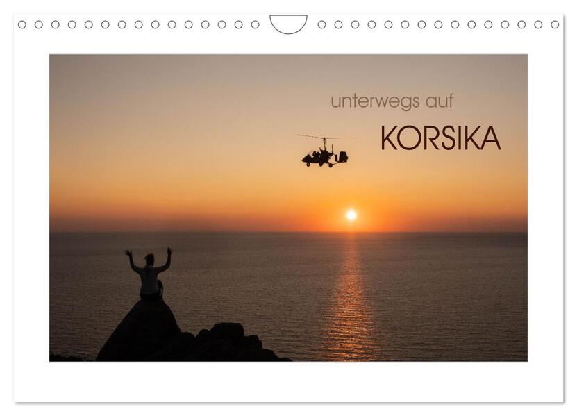 unterwegs auf Korsika (Wandkalender 2024 DIN A4 quer) CALVENDO Monatskalender