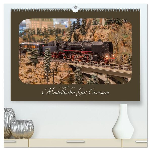 Modellbahn Gut Eversum (hochwertiger Premium Wandkalender 2024 DIN A2 quer) Kunstdruck in Hochglanz