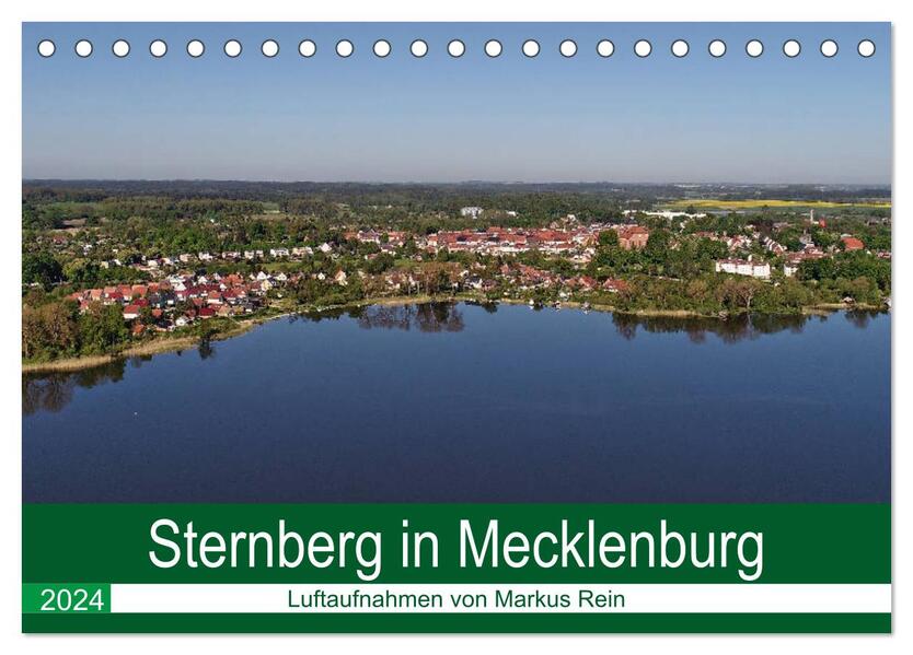 Sternberg in Mecklenburg - Luftaufnahmen von Markus Rein (Tischkalender 2024 DIN A5 quer) CALVENDO Monatskalender