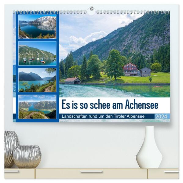 Es is so schee am Achensee 2024 (hochwertiger Premium Wandkalender 2024 DIN A2 quer) Kunstdruck in Hochglanz