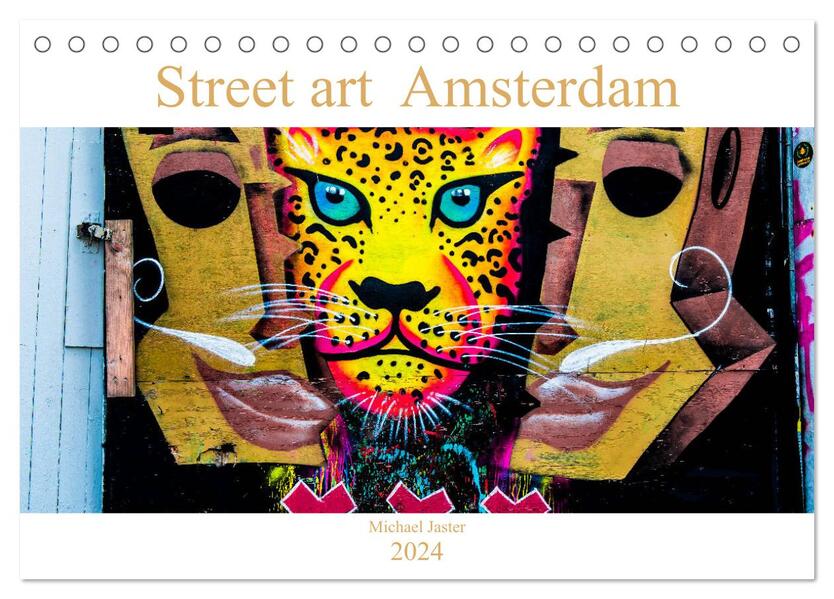 Street art Amsterdam Michael Jaster (Tischkalender 2024 DIN A5 quer) CALVENDO Monatskalender