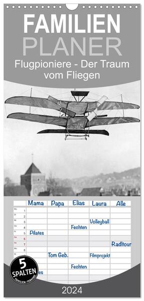 Familienplaner 2024 - Flugpioniere - Der Traum vom Fliegen mit 5 Spalten (Wandkalender 21 x 45 cm) CALVENDO