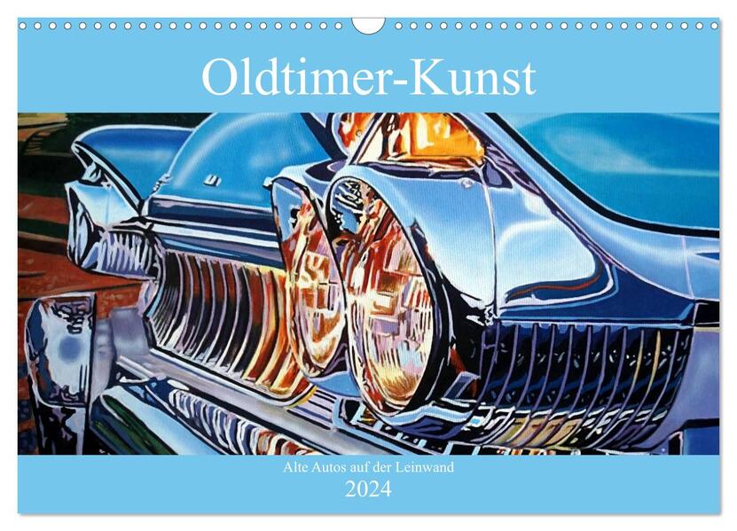 Oldtimer-Kunst - Alte Autos auf der Leinwand (Wandkalender 2024 DIN A3 quer) CALVENDO Monatskalender