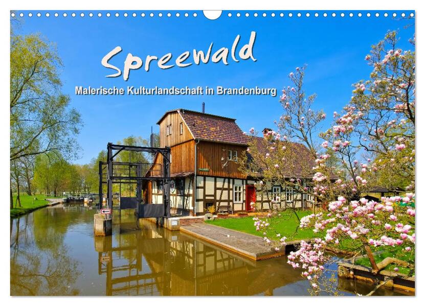 Spreewald - Malerische Kulturlandschaft in Brandenburg (Wandkalender 2024 DIN A3 quer) CALVENDO Monatskalender