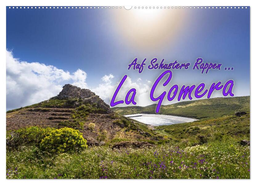 Auf Schusters Rappen ... La Gomera (Wandkalender 2024 DIN A2 quer) CALVENDO Monatskalender