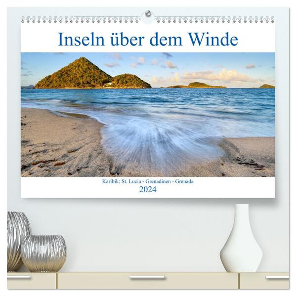 Inseln über dem Winde (hochwertiger Premium Wandkalender 2024 DIN A2 quer) Kunstdruck in Hochglanz