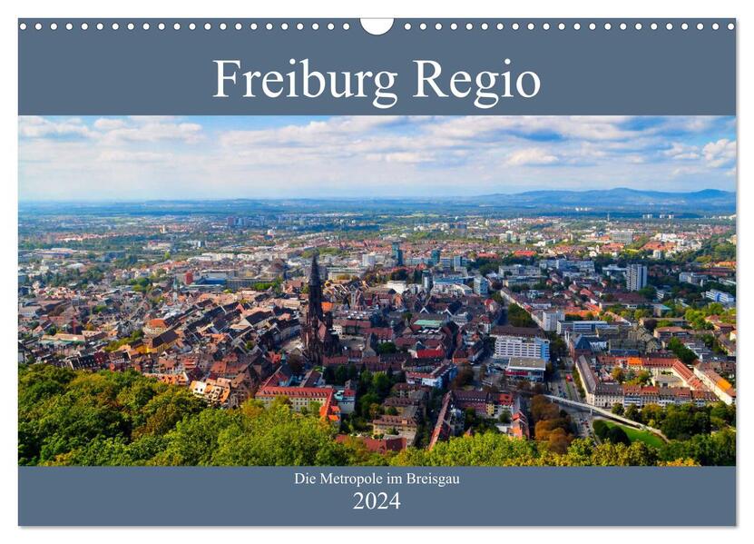 Freiburg Regio (Wandkalender 2024 DIN A3 quer) CALVENDO Monatskalender