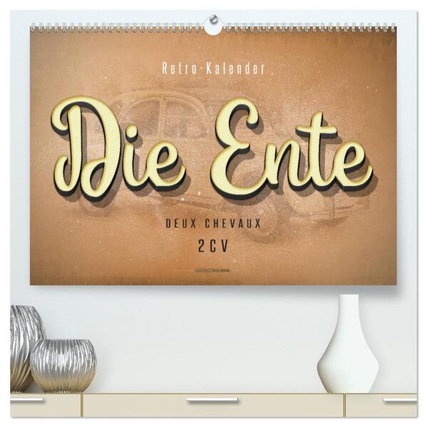 Die Ente Deux Chevaux 2CV (hochwertiger Premium Wandkalender 2024 DIN A2 quer) Kunstdruck in Hochglanz