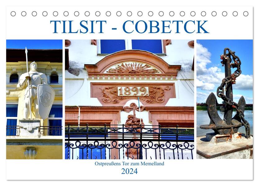 TILSIT - COBETCK. Ostpreußens Tor zum Memelland (Tischkalender 2024 DIN A5 quer) CALVENDO Monatskalender