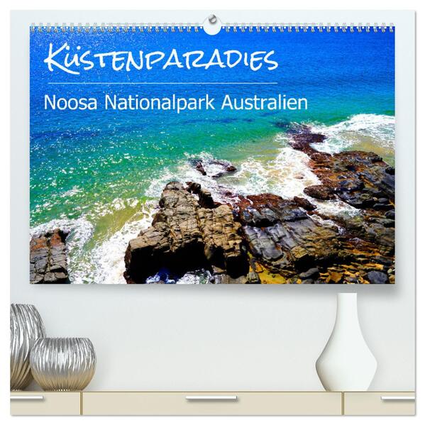 Küstenparadies - Noosa Nationalpark Australien (hochwertiger Premium Wandkalender 2024 DIN A2 quer) Kunstdruck in Hochglanz