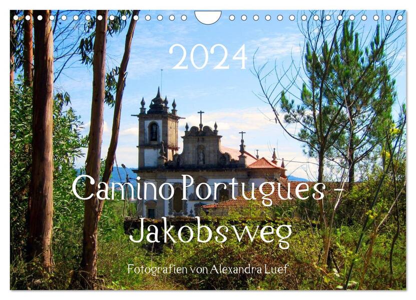 Camino Portugues - Jakobsweg (Wandkalender 2024 DIN A4 quer) CALVENDO Monatskalender