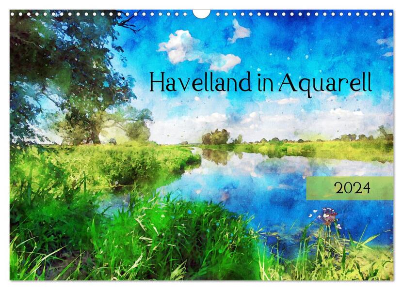 Havelland in Aquarell (Wandkalender 2024 DIN A3 quer) CALVENDO Monatskalender