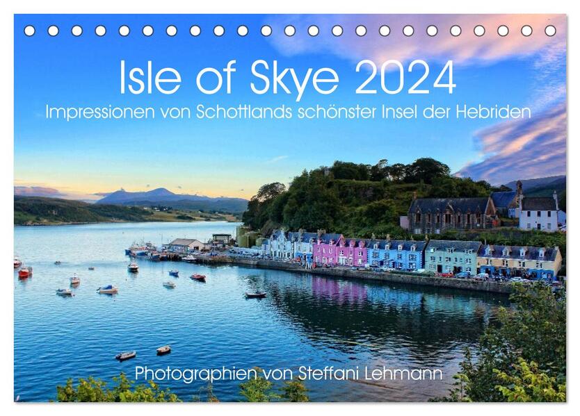 Isle of Skye 2024. Impressionen von Schottlands schönster Insel der Hebriden (Tischkalender 2024 DIN A5 quer) CALVENDO Monatskalender