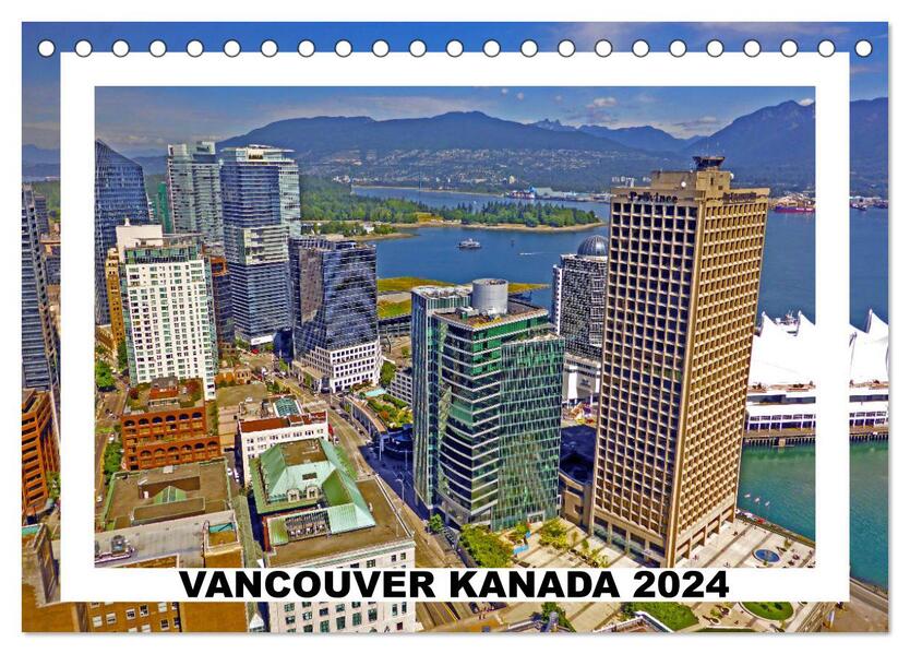 Vancouver Kanada 2024 (Tischkalender 2024 DIN A5 quer) CALVENDO Monatskalender