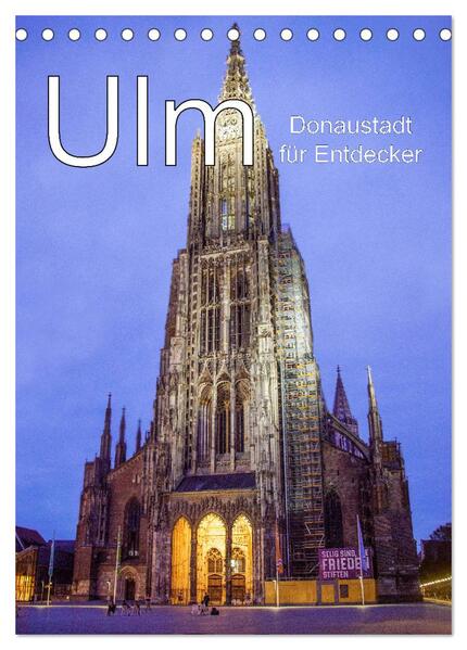 Ulm - Donaustadt für Entdecker (Tischkalender 2024 DIN A5 hoch) CALVENDO Monatskalender