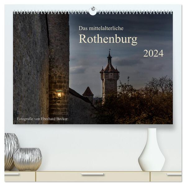 Das mittelalterliche Rothenburg (hochwertiger Premium Wandkalender 2024 DIN A2 quer) Kunstdruck in Hochglanz