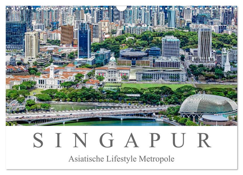 Singapur - Asiatische Lifestyle Metropole (Wandkalender 2024 DIN A3 quer) CALVENDO Monatskalender