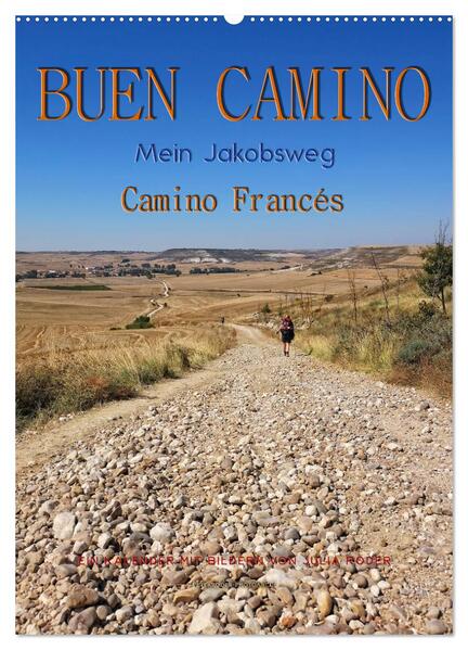 Buen Camino - Mein Jakobsweg - Camino Francés (Wandkalender 2024 DIN A2 hoch) CALVENDO Monatskalender