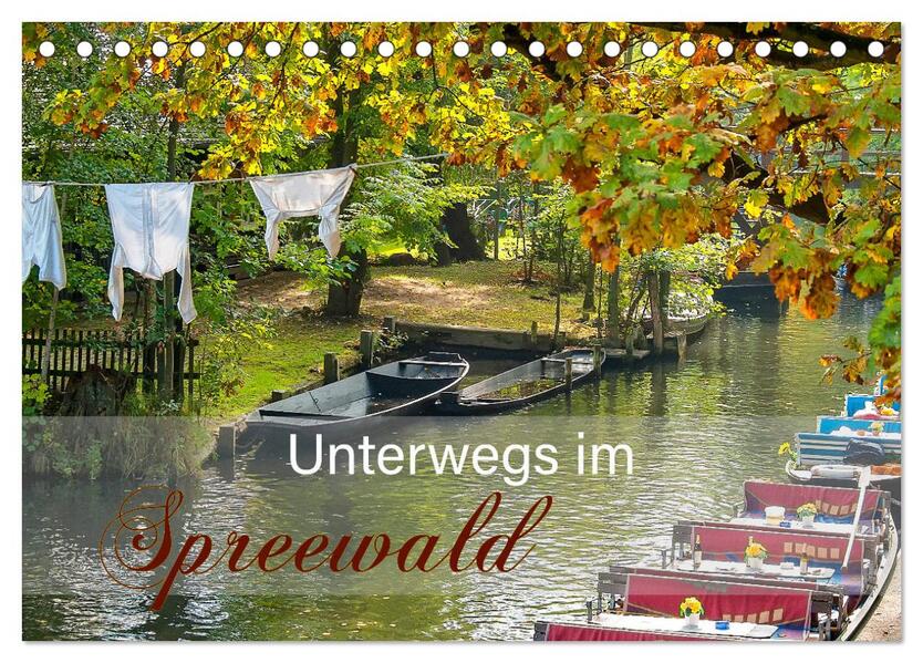 Unterwegs im Spreewald (Tischkalender 2024 DIN A5 quer) CALVENDO Monatskalender