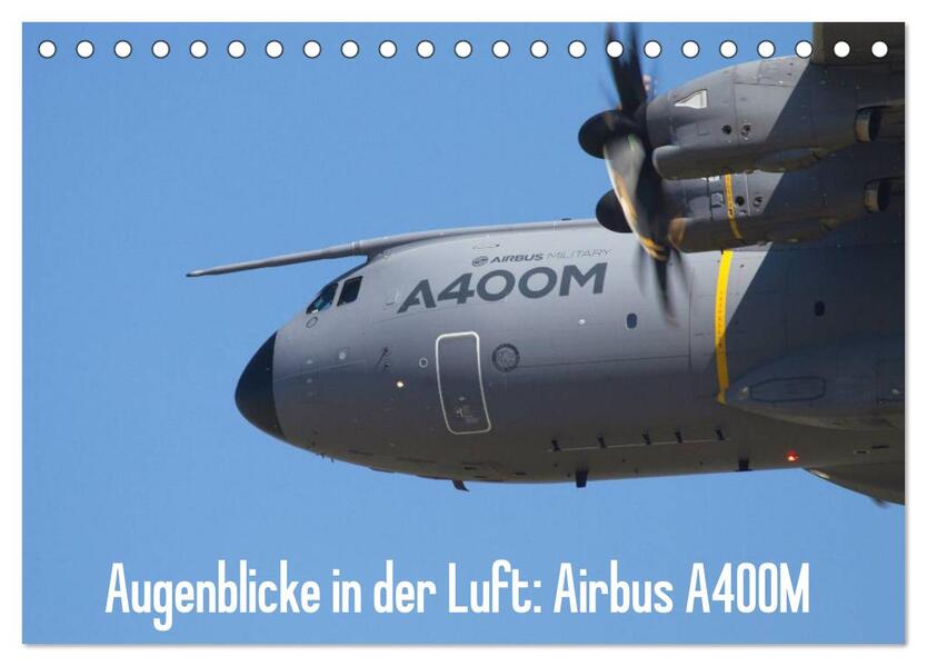 Augenblicke in der Luft: Airbus A400M (Tischkalender 2024 DIN A5 quer) CALVENDO Monatskalender