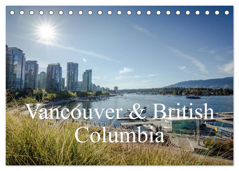 Vancouver & British Columbia (Tischkalender 2024 DIN A5 quer) CALVENDO Monatskalender