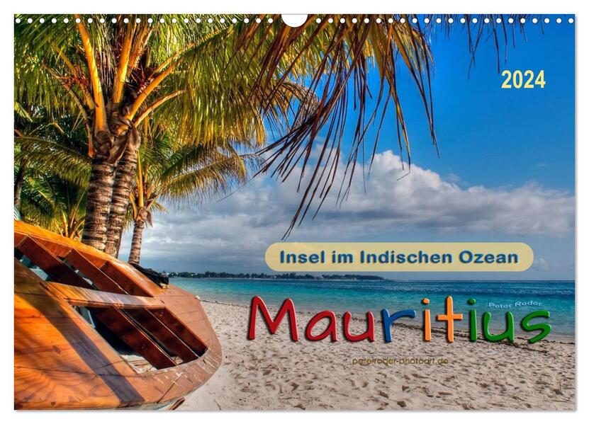 Mauritius - Insel im Indischen Ozean (Wandkalender 2024 DIN A3 quer) CALVENDO Monatskalender