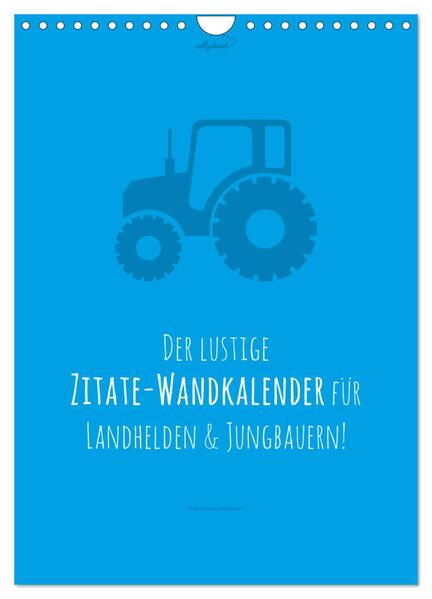 vollgeherzt: landgötter - Der lustige Zitate-Wandkalender für Landhelden und Jungbauern! (Wandkalender 2024 DIN A4 hoch) CALVENDO Monatskalender