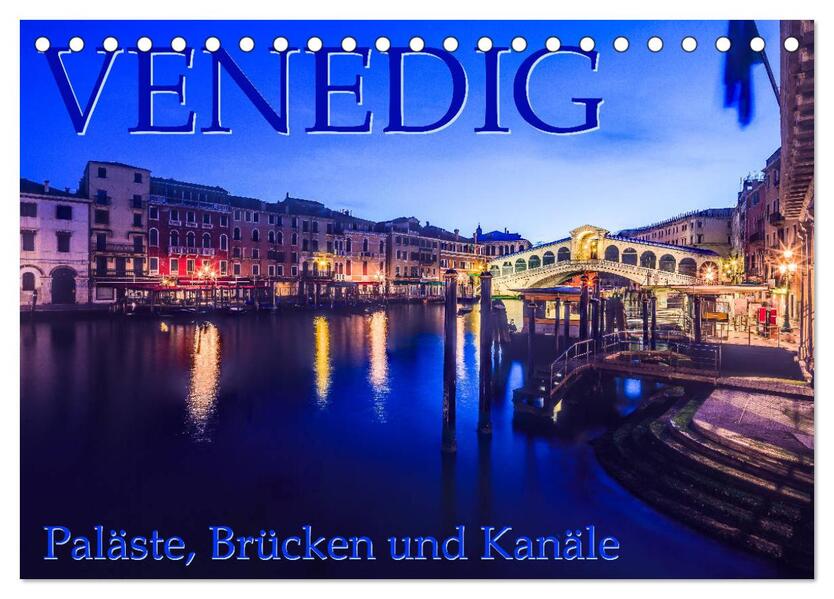 Venedig - Paläste Brücken und Kanäle (Tischkalender 2024 DIN A5 quer) CALVENDO Monatskalender