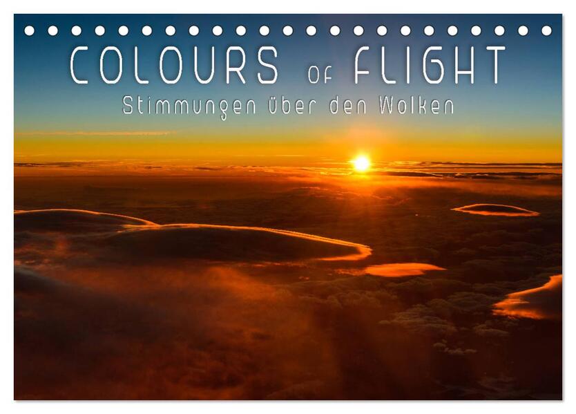Colours of Flight - Stimmungen über den Wolken (Tischkalender 2024 DIN A5 quer) CALVENDO Monatskalender