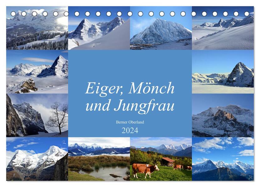 Eiger Mönch und Jungfrau 2024 (Tischkalender 2024 DIN A5 quer) CALVENDO Monatskalender