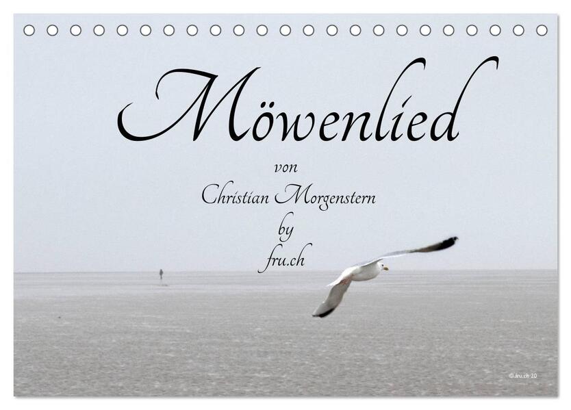 Möwenlied von Christian Morgenstern by fru.ch (Tischkalender 2024 DIN A5 quer) CALVENDO Monatskalender
