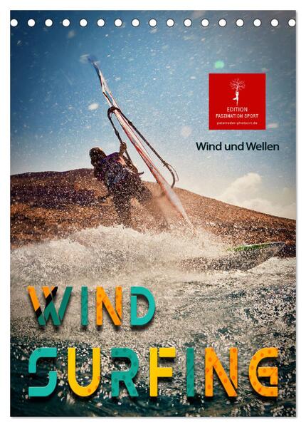 Windsurfing - Wind und Wellen (Tischkalender 2024 DIN A5 hoch) CALVENDO Monatskalender