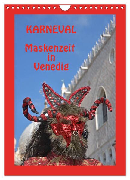 Karneval Maskenzeit in Venedig (Wandkalender 2024 DIN A4 hoch) CALVENDO Monatskalender