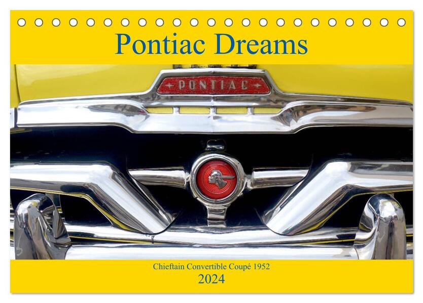 Pontiac Dreams - Chieftain Convertible Coupé 1952 (Tischkalender 2024 DIN A5 quer) CALVENDO Monatskalender