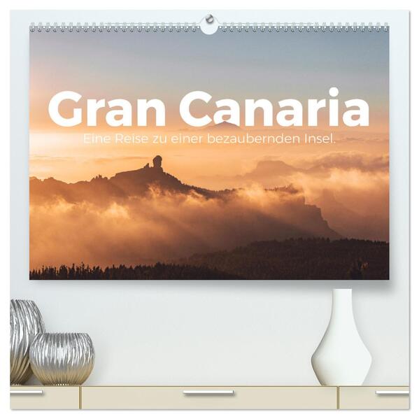 Gran Canaria - Eine Reise zu einer bezaubernden Insel. (hochwertiger Premium Wandkalender 2024 DIN A2 quer) Kunstdruck in Hochglanz