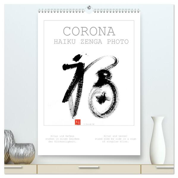 CORONA HAIKU ZENGA PHOTO (hochwertiger Premium Wandkalender 2024 DIN A2 hoch) Kunstdruck in Hochglanz