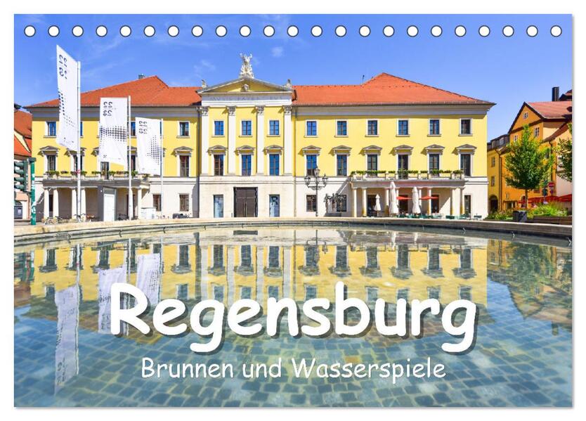 Regensburg Brunnen und Wasserspiele (Tischkalender 2024 DIN A5 quer) CALVENDO Monatskalender