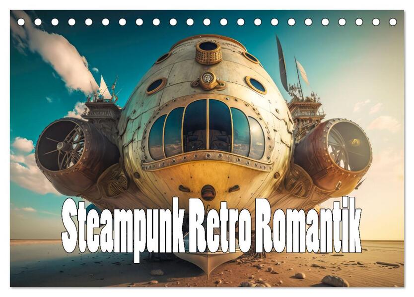 Steampunk Retro Romantik (Tischkalender 2024 DIN A5 quer) CALVENDO Monatskalender