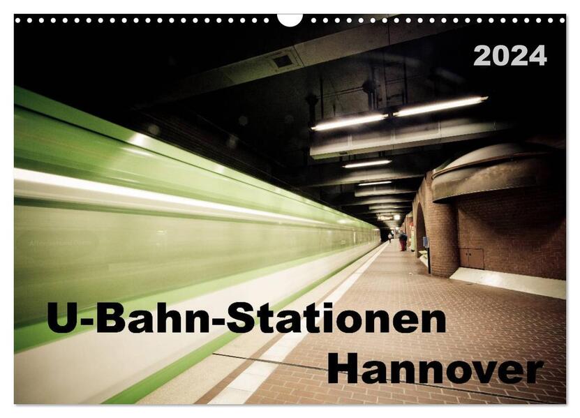 U-Bahn-Stationen Hannover (Wandkalender 2024 DIN A3 quer) CALVENDO Monatskalender