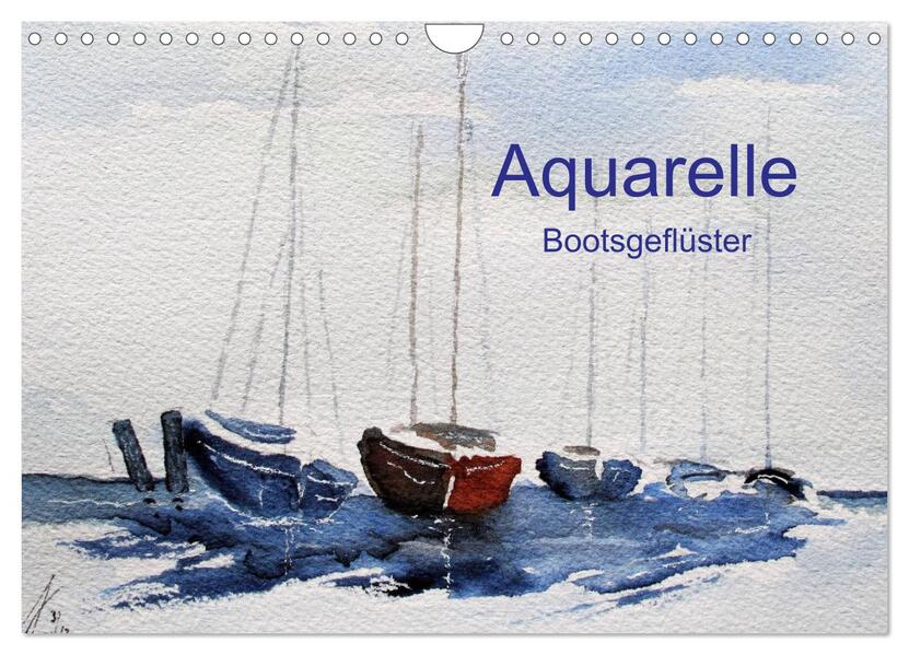 Aquarelle - Bootsgeflüster (Wandkalender 2024 DIN A4 quer) CALVENDO Monatskalender