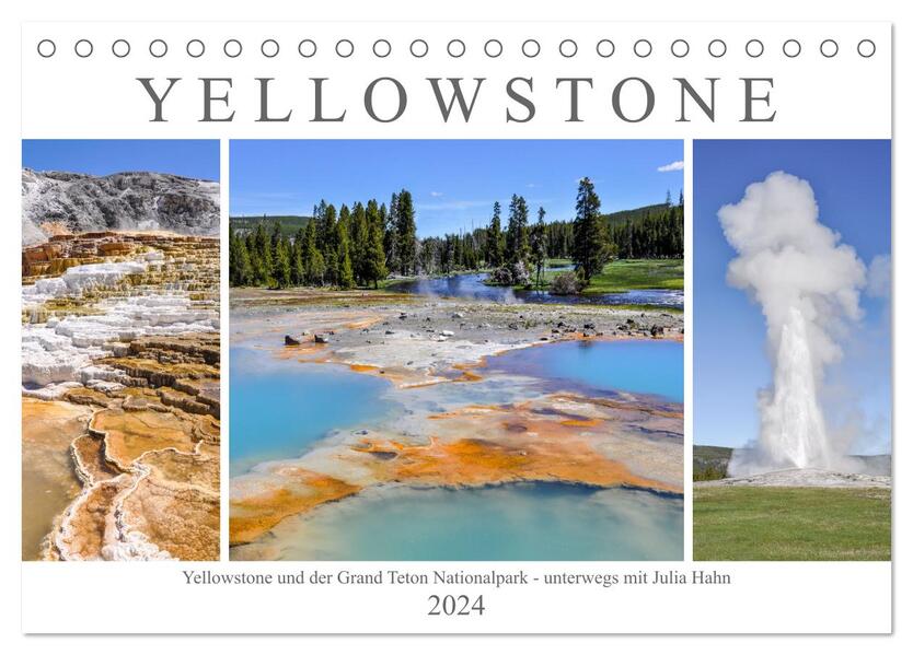 Yellowstone und der Grand Teton Nationalpark - unterwegs mit Julia Hahn (Tischkalender 2024 DIN A5 quer) CALVENDO Monatskalender