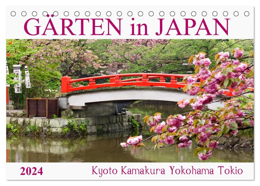 Gärten in Japan (Tischkalender 2024 DIN A5 quer) CALVENDO Monatskalender