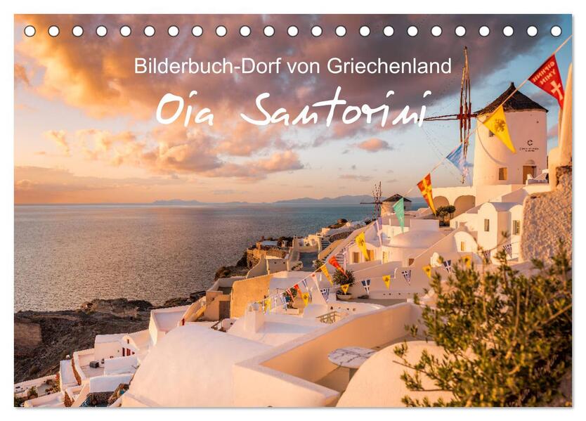 Oia Santorini - Bilderbuch-Dorf von Griechenland (Tischkalender 2024 DIN A5 quer) CALVENDO Monatskalender