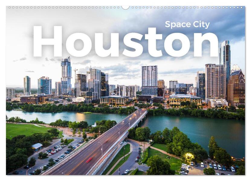 Houston - Space City (Wandkalender 2024 DIN A2 quer) CALVENDO Monatskalender