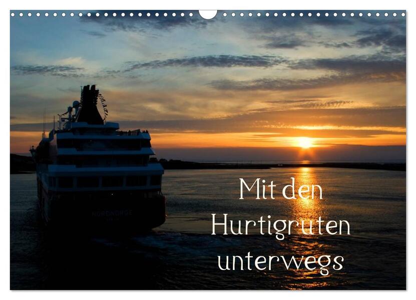 Mit den Hurtigruten unterwegs (Wandkalender 2024 DIN A3 quer) CALVENDO Monatskalender