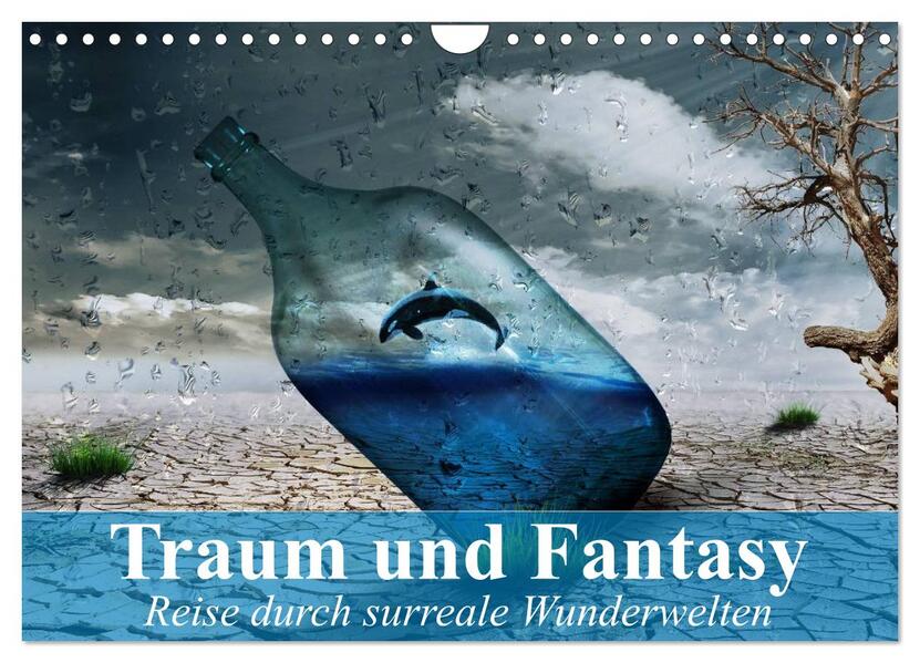 Traum und Fantasy. Reise durch surreale Wunderwelten (Wandkalender 2024 DIN A4 quer) CALVENDO Monatskalender